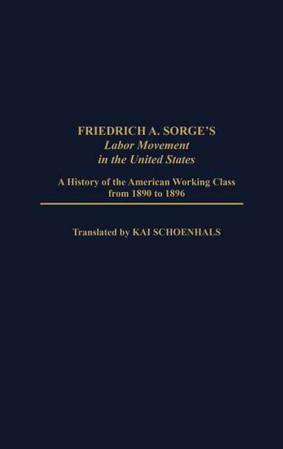 Friedrich A. Sorge’s Labor Movement in the United States
