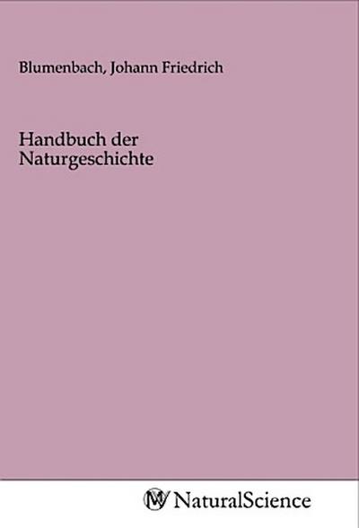 Handbuch der Naturgeschichte