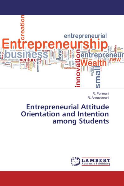 Entrepreneurial Attitude Orientation and Intention among Students