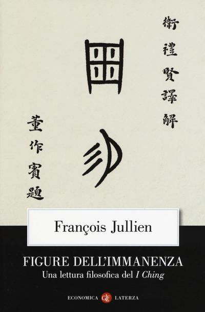 Figure dell’immanenza. Una lettura filosofica del I Ching