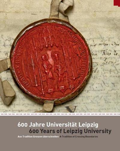 600 Jahre Universität Leipzig /600 Years of Leipzig University