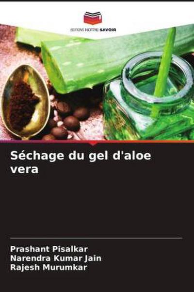 Séchage du gel d’aloe vera