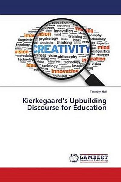 Kierkegaard’s Upbuilding Discourse for Education