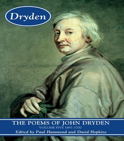 The Poems of John Dryden: Volume Five