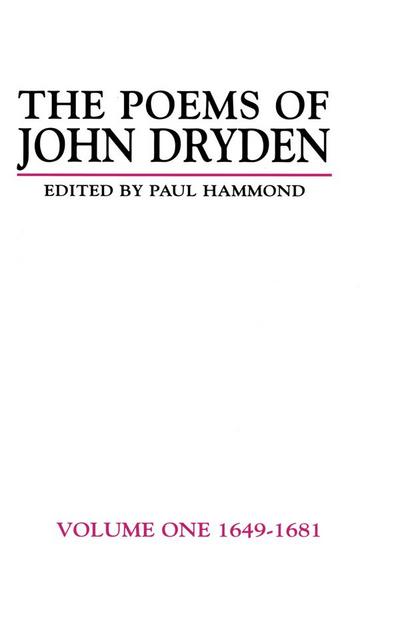 The Poems of John Dryden: Volume One