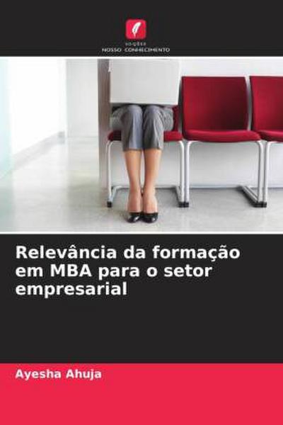 Relevância da formação em MBA para o setor empresarial