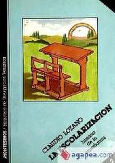 Lozano Seijas, C: Escolarización : historia de la enseñanza