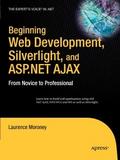 Beginning Web Development, Silverlight, and ASP.NET AJAX
