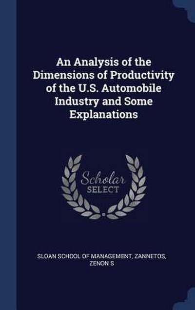 An Analysis of the Dimensions of Productivity of the U.S. Automobile Industry and Some Explanations