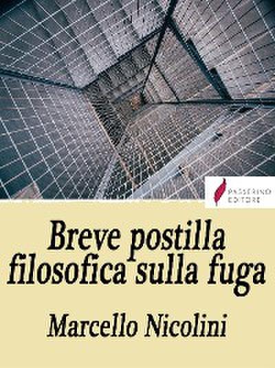 Breve postilla filosofica sulla fuga