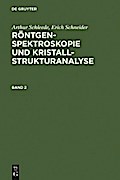 Arthur Schleede; Erich Schneider: Röntgenspektroskopie und Kristallstrukturanalyse. Band 2