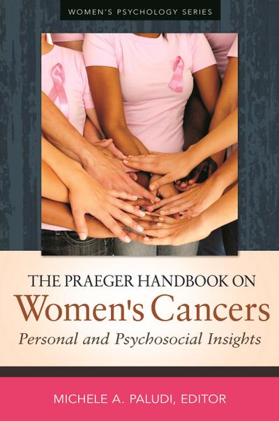 The Praeger Handbook on Women’s Cancers
