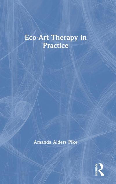 Eco-Art Therapy in Practice