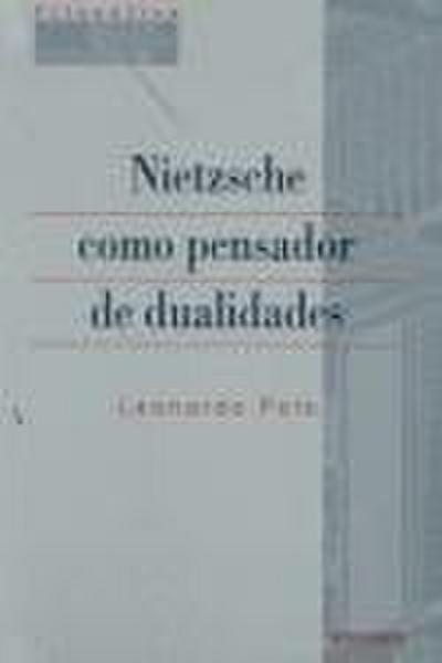 Nietzsche como pensador de dualidades