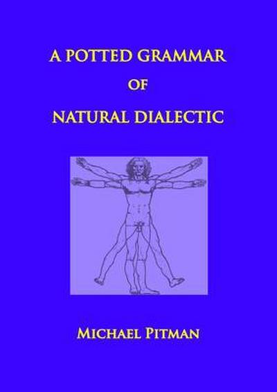A Potted Grammar of Natural Dialectic
