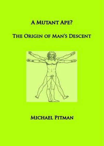 A Mutant Ape? The Origin of Man’s Descent