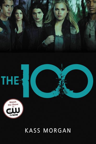 The 100 (The 100 Series, Band 1)