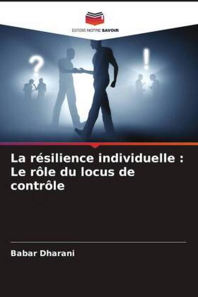 La résilience individuelle : Le rôle du locus de contrôle
