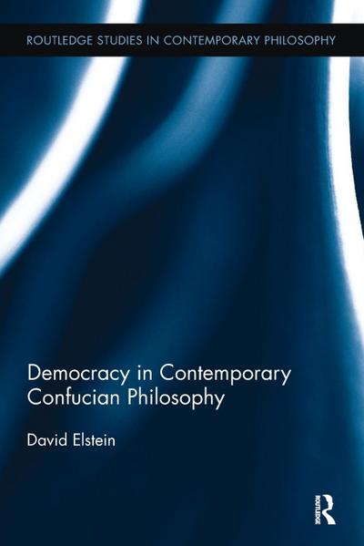 Democracy in Contemporary Confucian Philosophy