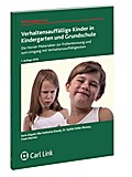 Verhaltensauffällige Kinder in Kindergarten und Gr