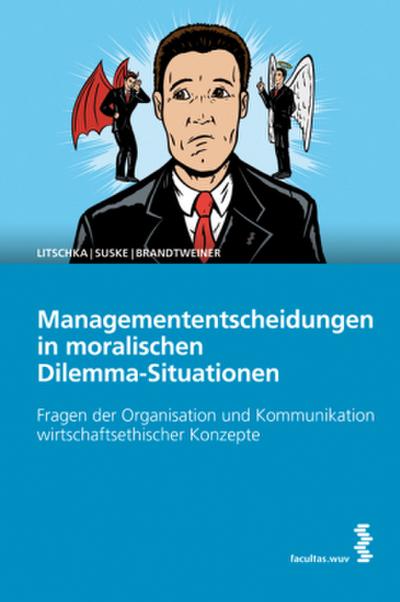Managemententscheidungen in moralischen Dilemma-Situationen