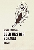 Über uns der Schaum