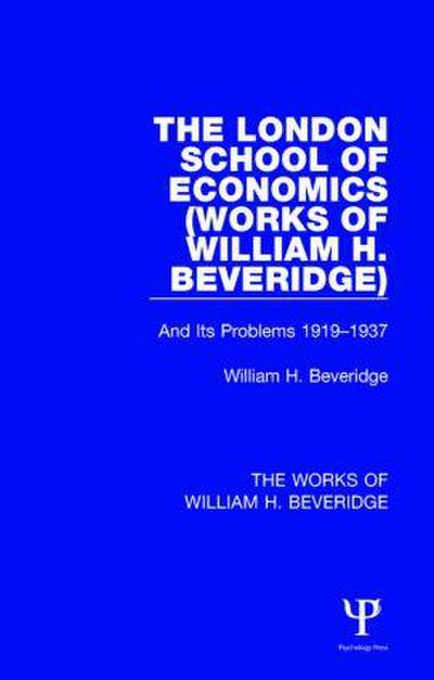 The London School of Economics (Works of William H. Beveridge)