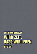 Wird Zeit, daß wir leben