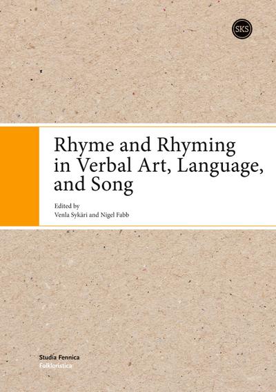 Rhyme and Rhyming in Verbal Art, Language, and Song