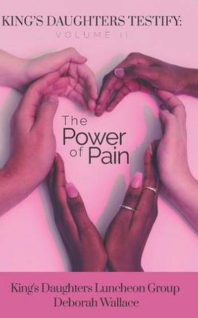 King’s Daughters: Testify - Volume 2: The Power of Pain