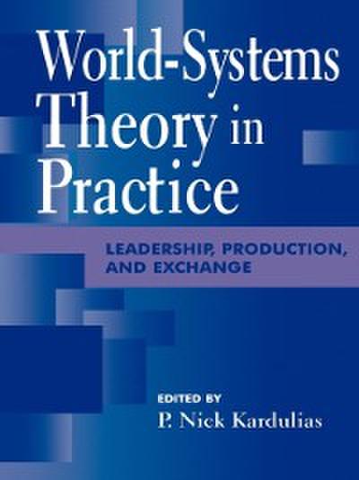 World-Systems Theory in Practice