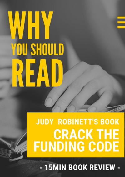 Why You Should Read - Judy Robinett’s Book Crack the Funding Code (Why You Should Read Series, #13)