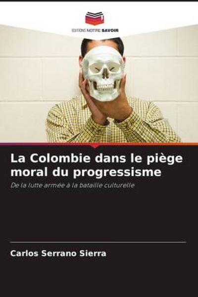 La Colombie dans le piège moral du progressisme