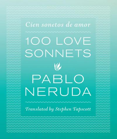 One Hundred Love Sonnets - Pablo Neruda
