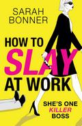 How to Slay at Work