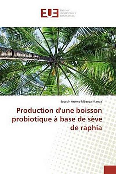 Production d’une boisson probiotique à base de sève de raphia