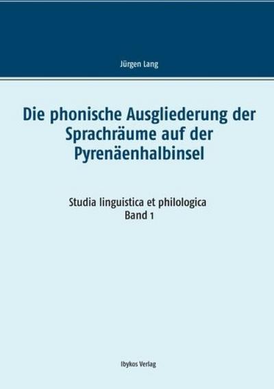 Die phonische Ausgliederung der Sprachräume auf der Pyrenäenhalbinsel