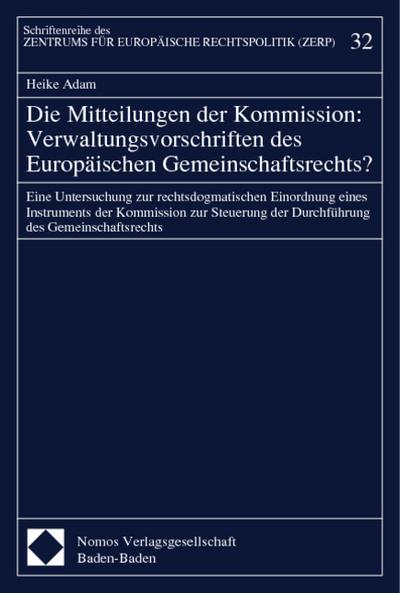 Die Mitteilungen der Kommission: Verwaltungsvorschriften des Europäischen Gemeinschaftsrechts ?