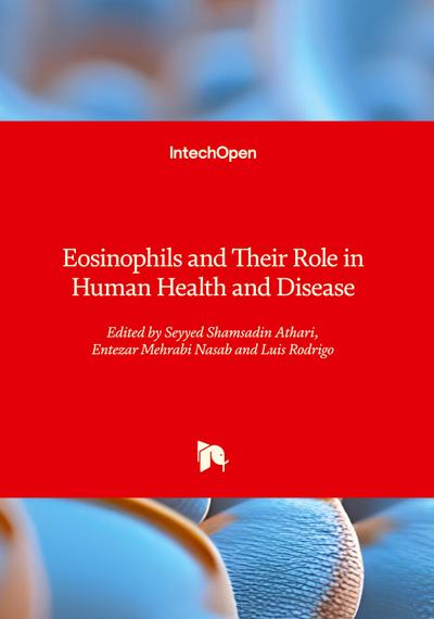 Eosinophils and Their Role in Human Health and Disease