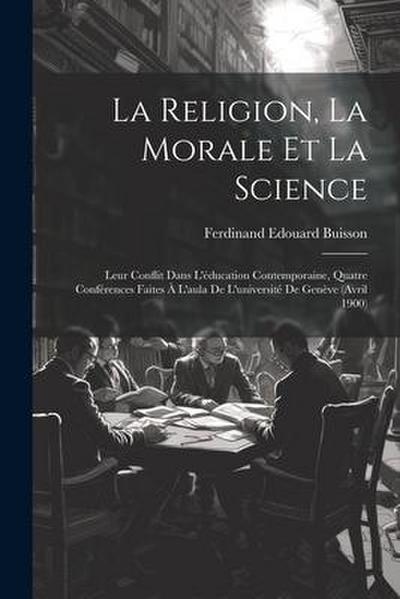 La Religion, La Morale Et La Science