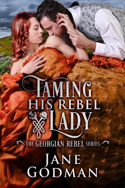 Taming His Rebel Lady (The Georgian Rebel Series, #2)