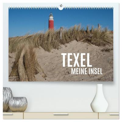 Texel - Meine Insel (hochwertiger Premium Wandkalender 2024 DIN A2 quer), Kunstdruck in Hochglanz