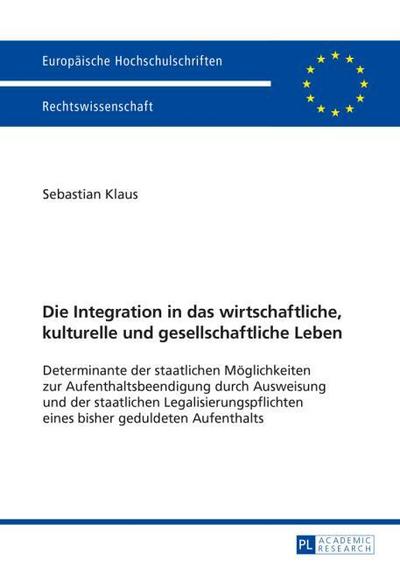Die Integration in das wirtschaftliche, kulturelle und gesellschaftliche Leben