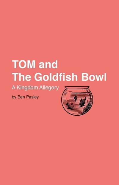 Tom and the Goldfish Bowl