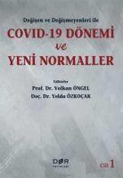 Degisen ve Degismeyenleri ile COVID-19 Donemi ve Yeni Normaller