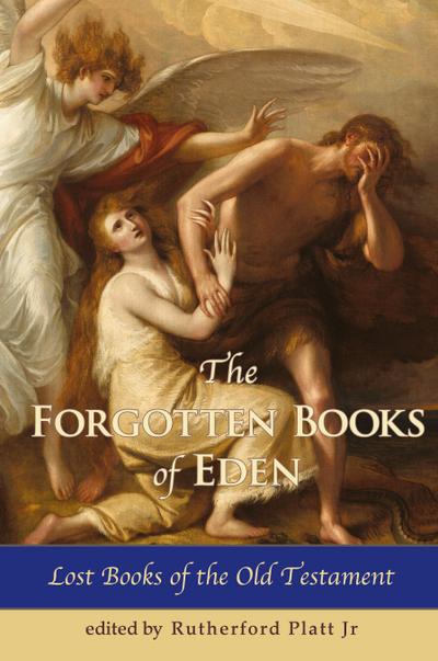 The Forgotten Books of Eden Lost Books of the Old Testament