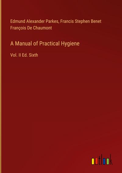 A Manual of Practical Hygiene