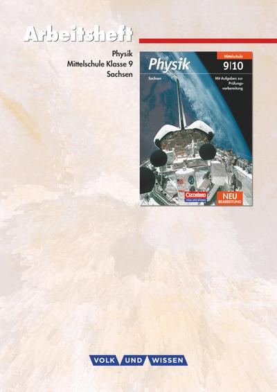 Physik - Ausgabe Volk und Wissen - Mittelschule Sachsen - 9. Schuljahr: Arbeitsheft