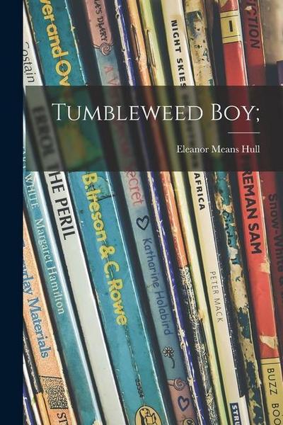 Tumbleweed Boy;