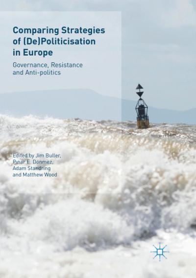 Comparing Strategies of (De)Politicisation in Europe